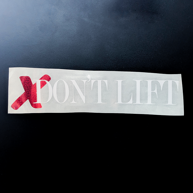 X Don't Lift Decal